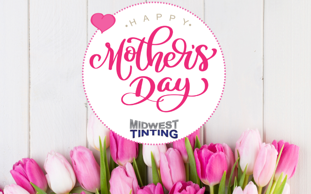 Midwest Tinting Mother's Day Promo
